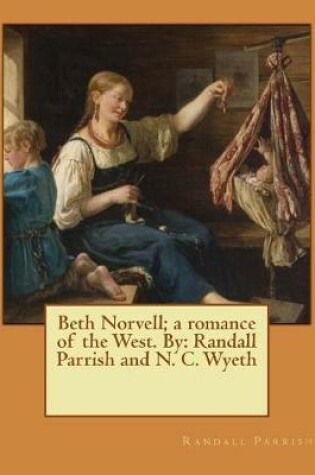 Cover of Beth Norvell; a romance of the West. By