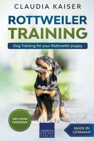 Cover of Rottweiler Training - Dog Training for your Rottweiler puppy