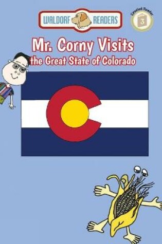 Cover of Mr. Corny Visits the Great State of Colorado