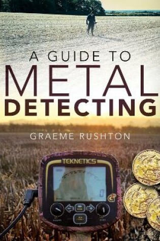 Cover of A Guide to Metal Detecting