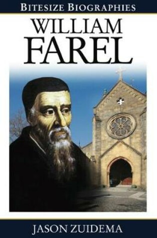 Cover of William Farel Bitesize Biography
