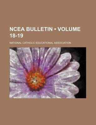 Book cover for Ncea Bulletin (Volume 18-19)