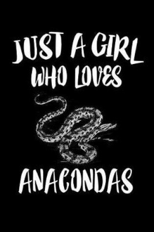 Cover of Just A Girl Who Loves Anacondas