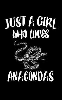 Book cover for Just A Girl Who Loves Anacondas