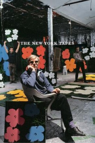 Cover of The New York Tapes: Alan Solomon's Interviews for Television, 1965-66