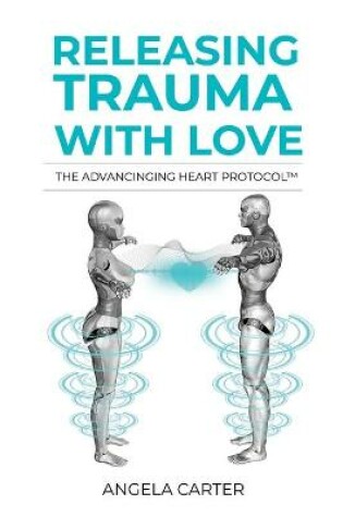 Cover of Releasing Trauma With Love