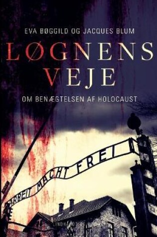 Cover of Lognens veje. Om benaegtelsen af Holocaust