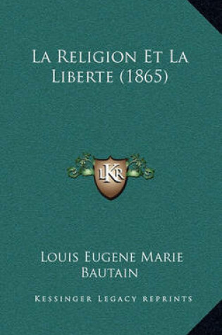 Cover of La Religion Et La Liberte (1865)