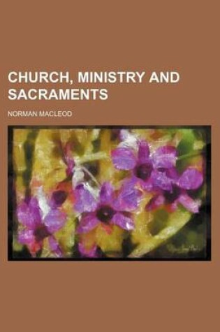 Cover of Church, Ministry and Sacraments