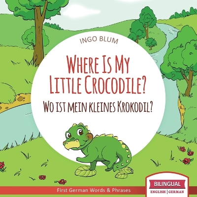 Book cover for Where Is My Little Crocodile? - Wo ist mein kleines Krokodil?
