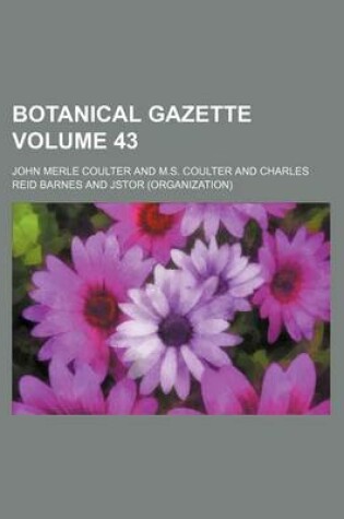 Cover of Botanical Gazette Volume 43