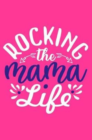Cover of Rocking The Mama Life