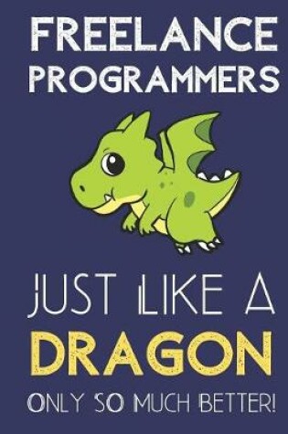 Cover of Freelance Programmers Just Like a Dragon Only So Much Better
