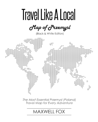 Book cover for Travel Like a Local - Map of Przemysl (Black and White Edition)