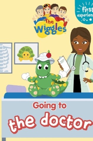 Cover of The Wiggles: First Experience   Going to the Doctor