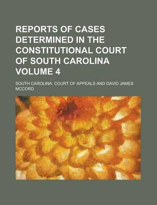 Book cover for Reports of Cases Determined in the Constitutional Court of South-Carolina [1821-1823, 1825-1828] (Volume 4)