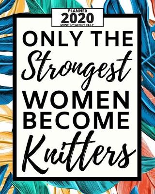 Book cover for Only The Strongest Women Become Knitters