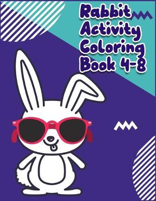 Book cover for Rabbit Activity Coloring Book 4-8