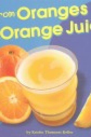 Cover of From Oranges to Orange Juice