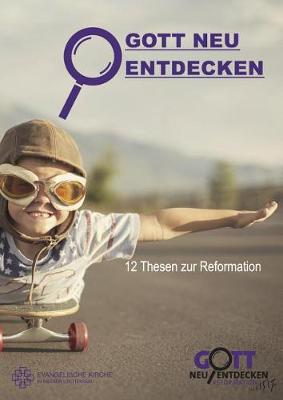 Book cover for Gott Neu Entdecken - 12 Thesen Zur Reformation