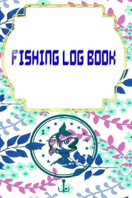 Book cover for Fishing Log Book For Kids And Adults