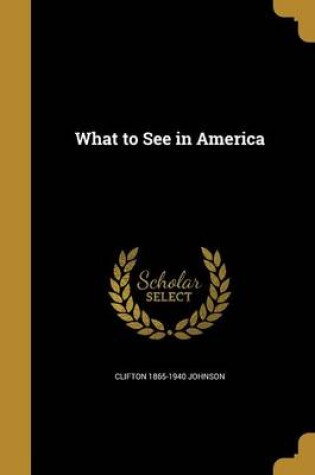 Cover of What to See in America