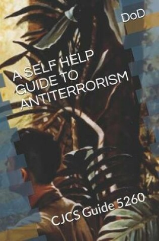 Cover of A Self Help Guide to Antiterrorism