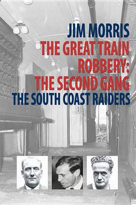 Book cover for The Great Train Robbery: The Second Gang