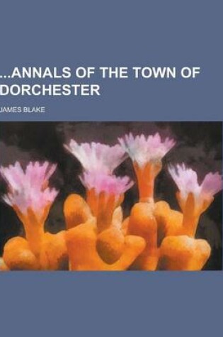 Cover of Annals of the Town of Dorchester