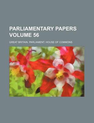 Book cover for Parliamentary Papers Volume 56