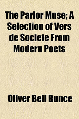 Book cover for The Parlor Muse; A Selection of Vers de Societe from Modern Poets