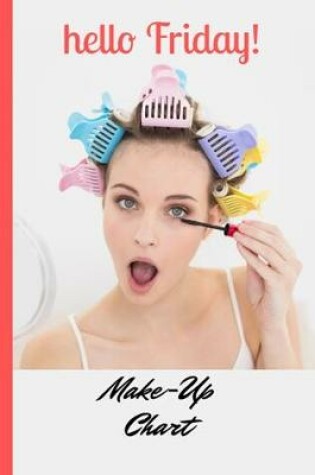 Cover of hello Friday Make-Up Chart