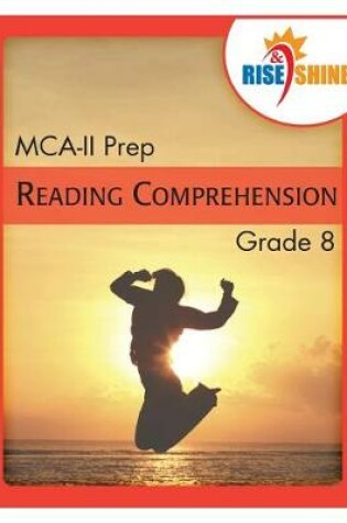 Cover of Rise & Shine MCA-II Prep Grade 8 Reading Comprehension