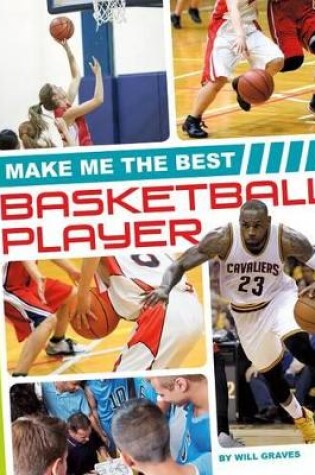 Cover of Make Me the Best Basketball Player