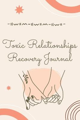 Book cover for Toxic Relationships Recovery Journal