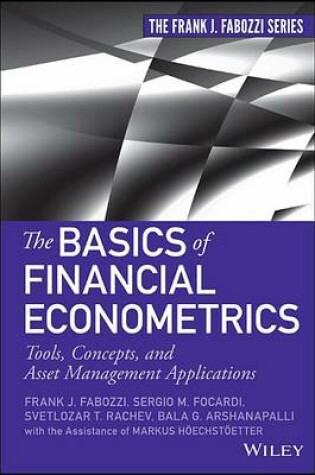 Cover of Basics of Financial Econometrics, The: Tools, Concepts, and Asset Management Applications
