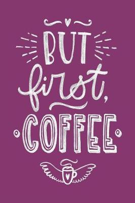 Book cover for But First Coffee