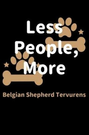 Cover of Less People, More Belgian Shepherd Tervurens