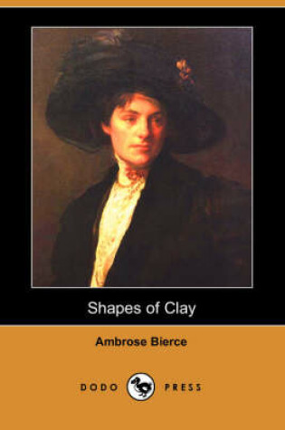 Cover of Shapes of Clay (Dodo Press)