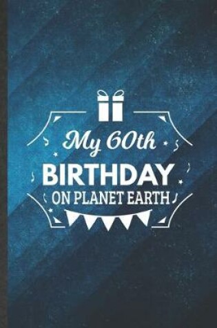 Cover of My 60th Birthday on Planet Earth