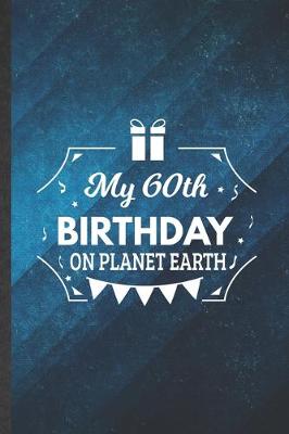 Book cover for My 60th Birthday on Planet Earth