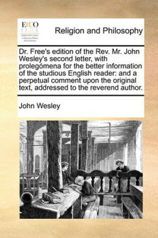 Cover of Dr. Free's Edition of the REV. Mr. John Wesley's Second Letter, with Prolegmena for the Better Information of the Studious English Reader