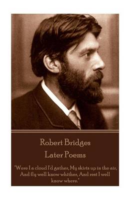 Book cover for Robert Bridges - Later Poems