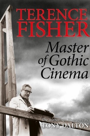 Cover of Terence Fisher: Master of Gothic Cinema