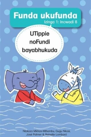 Cover of Funda ukufunda Izinga 1 (isiZulu) Incwadi 8: UTippie noFundi bayabhukuda