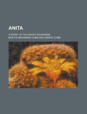 Book cover for Anita; A Story of the Rocky Mountains