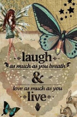 Cover of Laugh as Much as You Breath & Love as Much as You Live