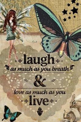 Book cover for Laugh as Much as You Breath & Love as Much as You Live