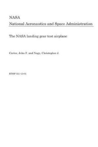 Cover of The NASA Landing Gear Test Airplane