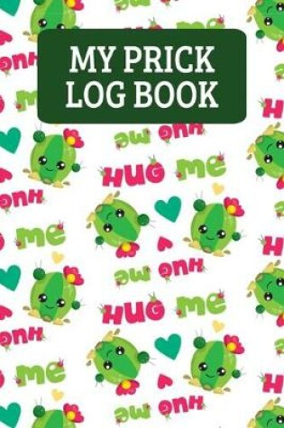Cover of My Prick Log Book